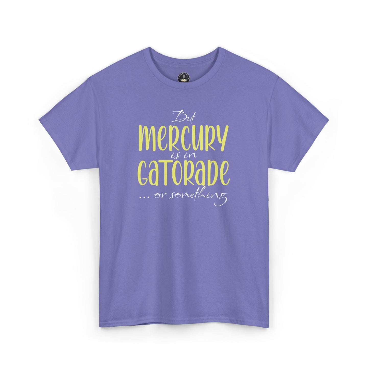 “But Mercury Is in Gatorade” T-Shirt – Retrograde Confusion Club