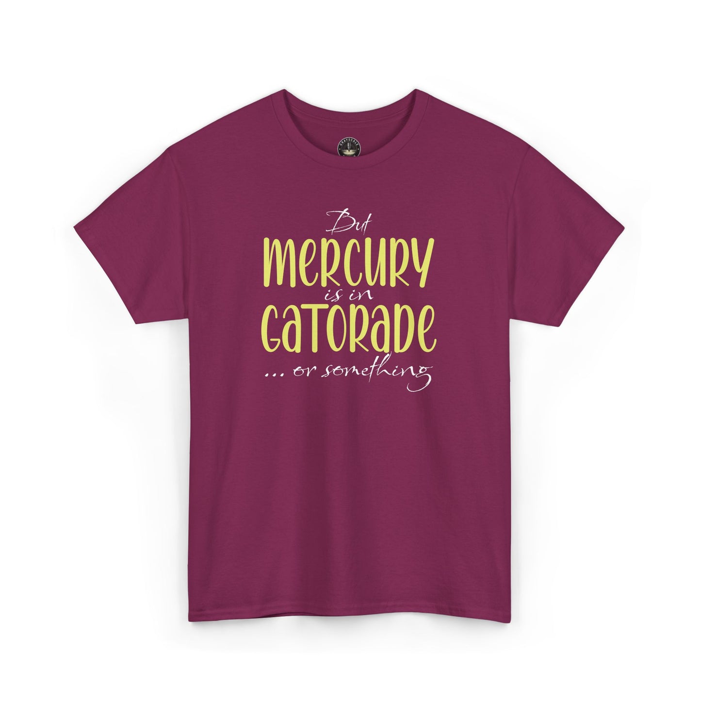 “But Mercury Is in Gatorade” T-Shirt – Retrograde Confusion Club