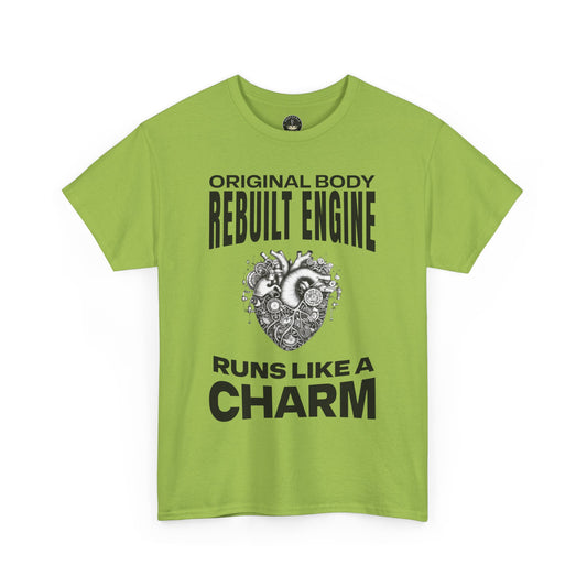 "Original Body, Rebuilt Engine - Runs Like a Charm" Heart Surgery Survivor T-Shirt