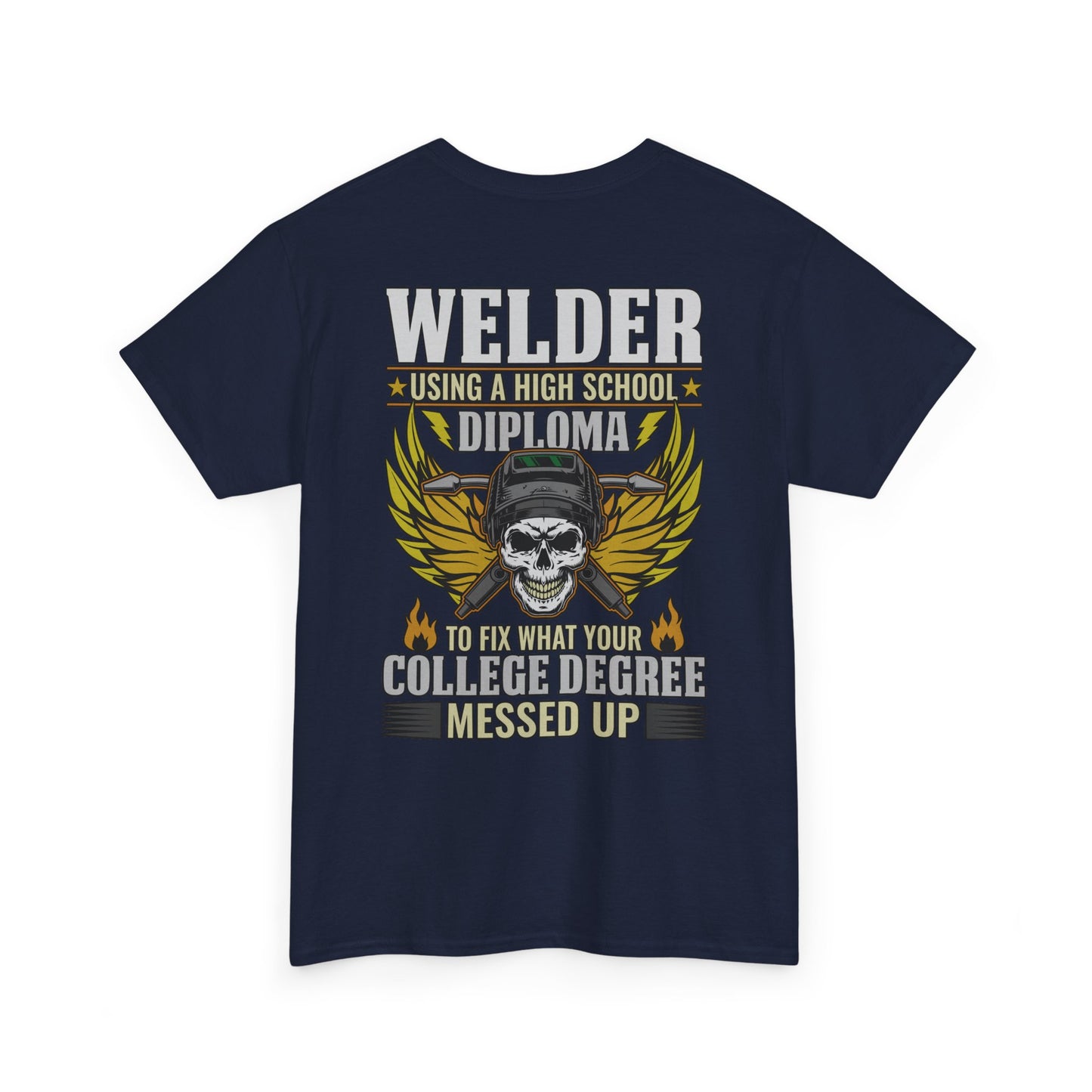 “Welder: High School Diploma, Fixing College Screw-Ups” Skull Tee – Blue Collar, No Apologies