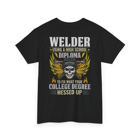 “Welder: High School Diploma, Fixing College Screw-Ups” Skull Tee – Blue Collar, No Apologies