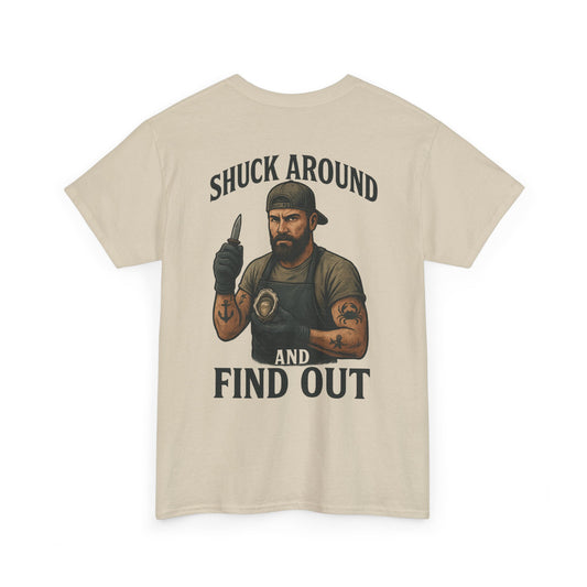 “Shuck Around and Find Out” Oyster Shucker T-Shirt